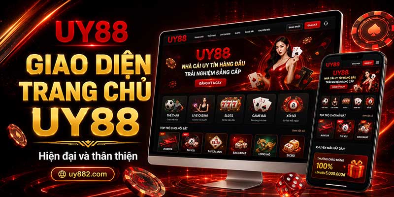 Giao diện trang chủ nhà cái UY88 hiện đại và thân thiện