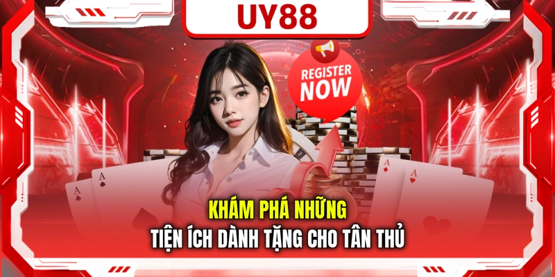 Khám phá những tiện ích dành tặng cho tân thủ
