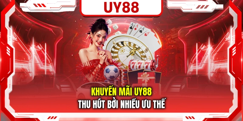 Khuyến mãi UY88 thu hút bởi nhiều ưu thế