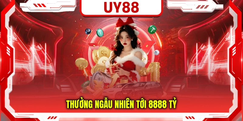 Thưởng ngẫu nhiên tới 8888 tỷ